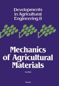 agricultural materials|Mechanics of Agricultural Materials, Volume 8 .